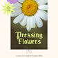 Creative Guide to Pressing Flowers
