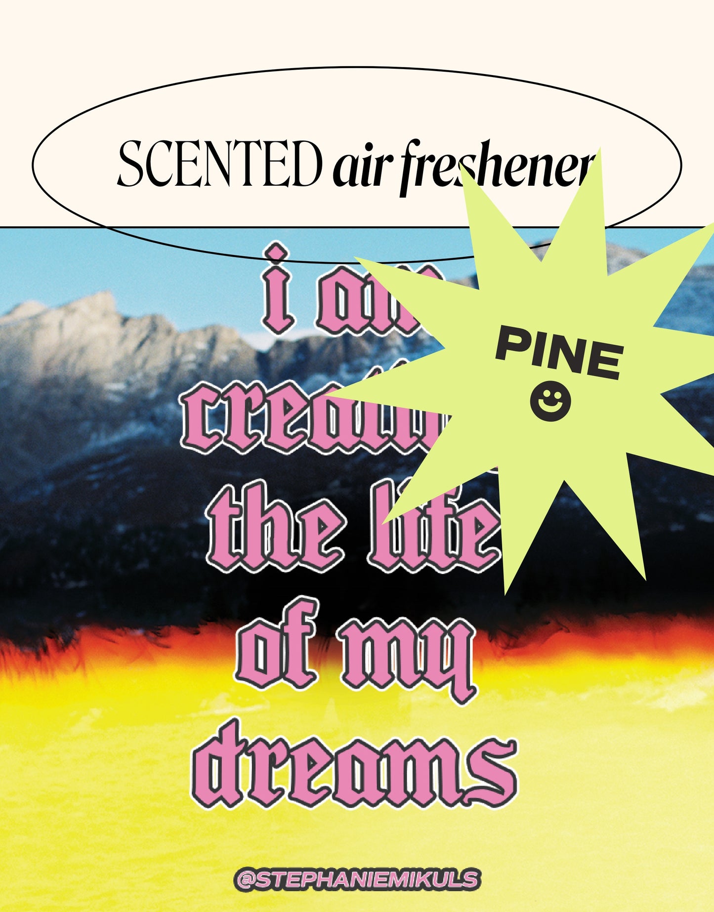 I am creating the life of my dreams | air freshener