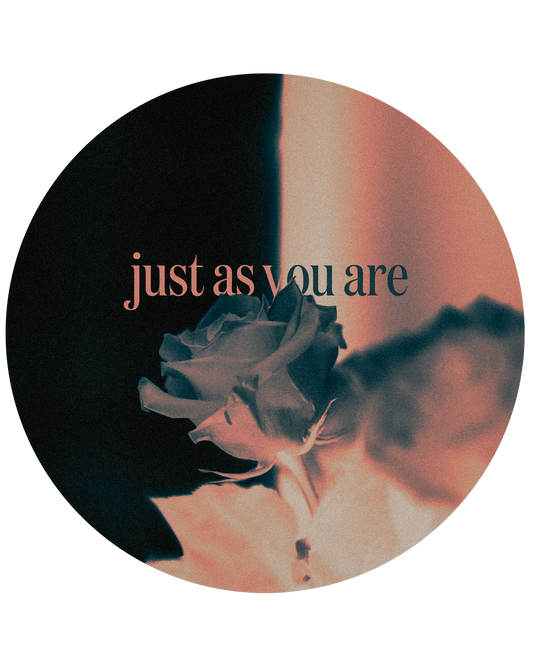 Just As You Are sticker