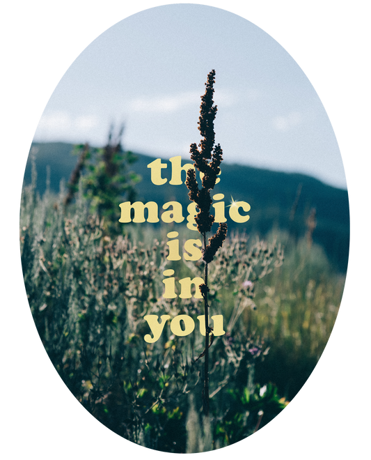 the magic is in you—sticker